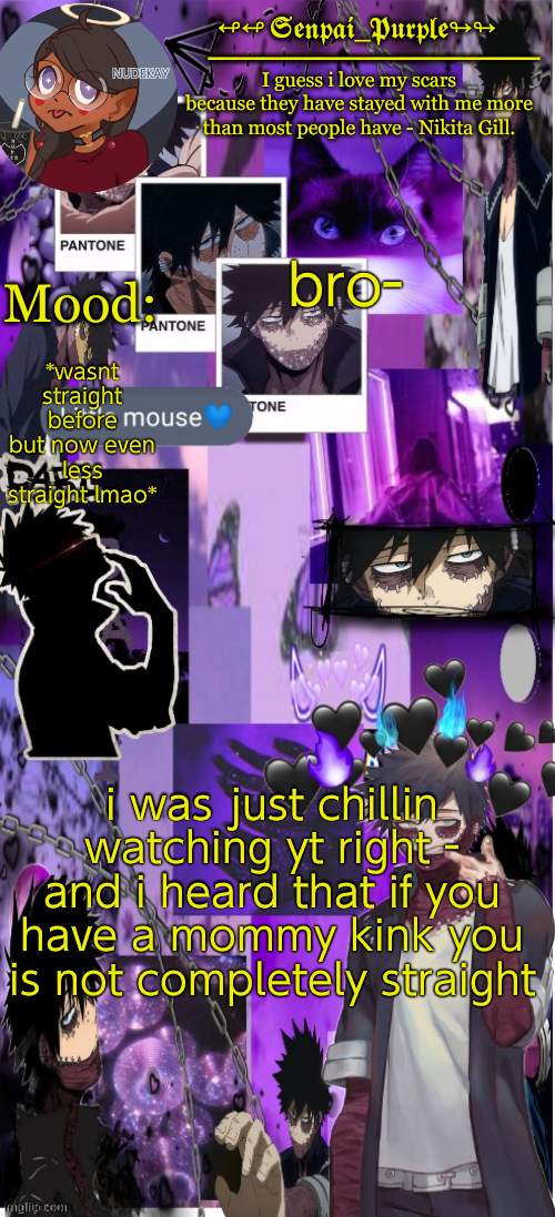 Dabi Temp :D | bro-; *wasnt straight before but now even less straight lmao*; i was just chillin watching yt right - and i heard that if you have a mommy kink you is not completely straight | image tagged in yes i made this a temp yet another anime boy temp uwu | made w/ Imgflip meme maker