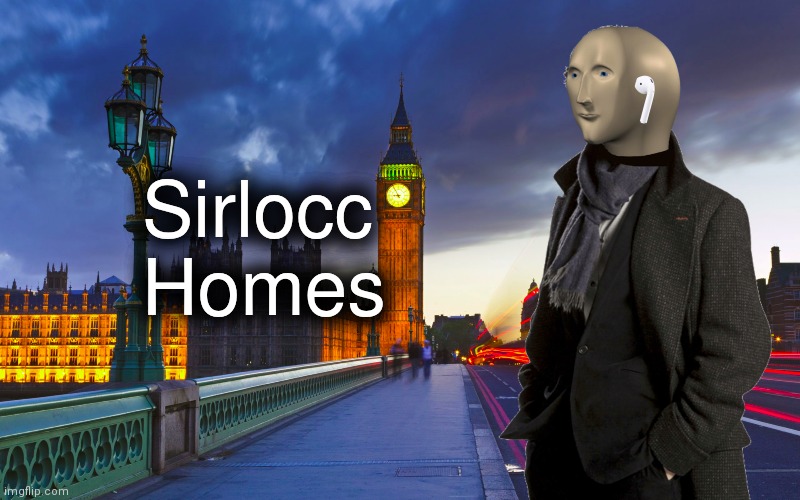 Sherlock Homes Mememan | image tagged in sherlock homes mememan | made w/ Imgflip meme maker