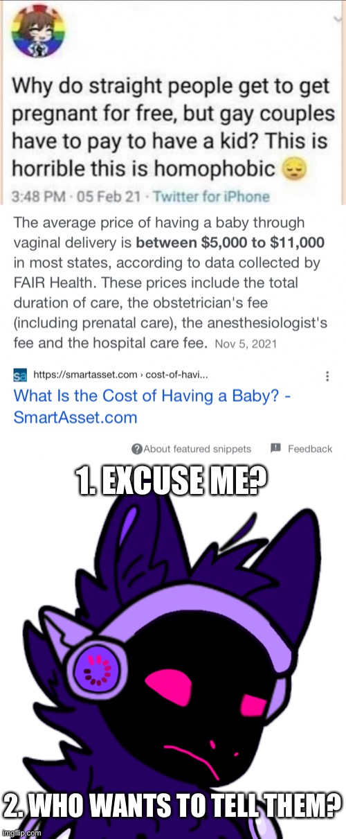 This might be a repost, I have a few more before I go on break | 1. EXCUSE ME? 2. WHO WANTS TO TELL THEM? | made w/ Imgflip meme maker