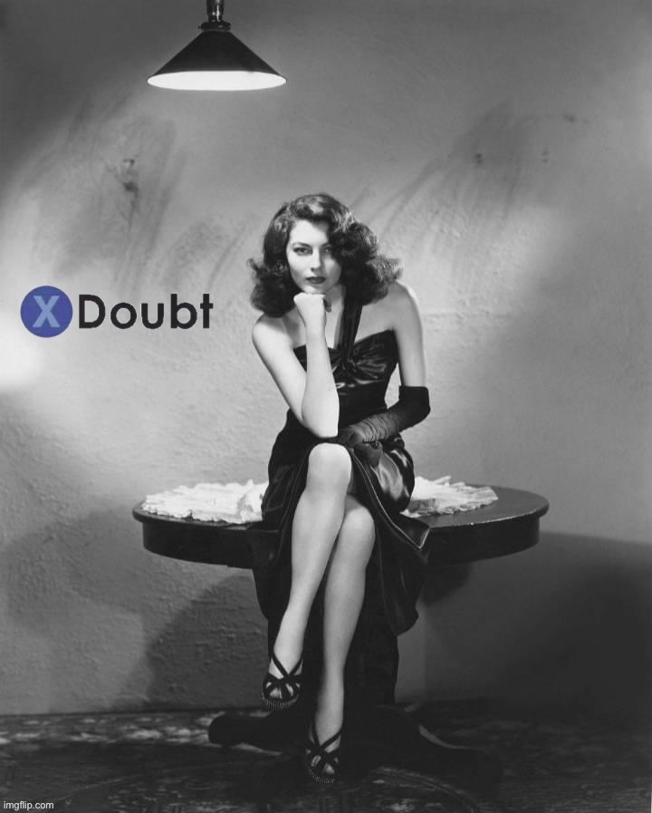 X doubt Ava Gardner | image tagged in x doubt ava gardner | made w/ Imgflip meme maker