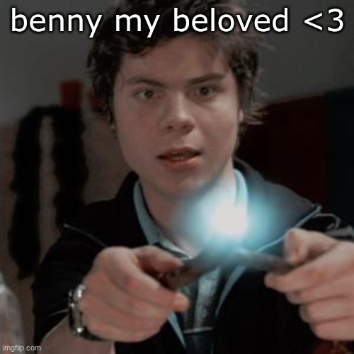 benny my beloved <3 | made w/ Imgflip meme maker