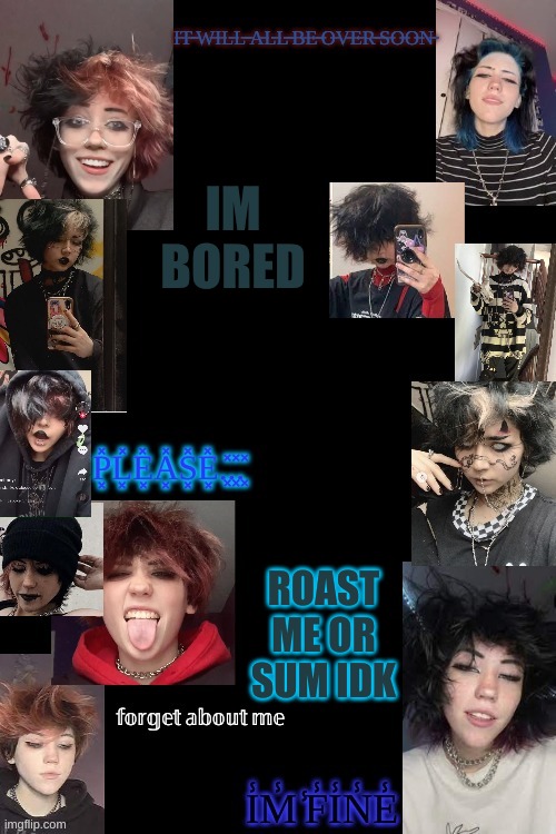 go away | IM BORED; ROAST ME OR SUM IDK | image tagged in go away | made w/ Imgflip meme maker