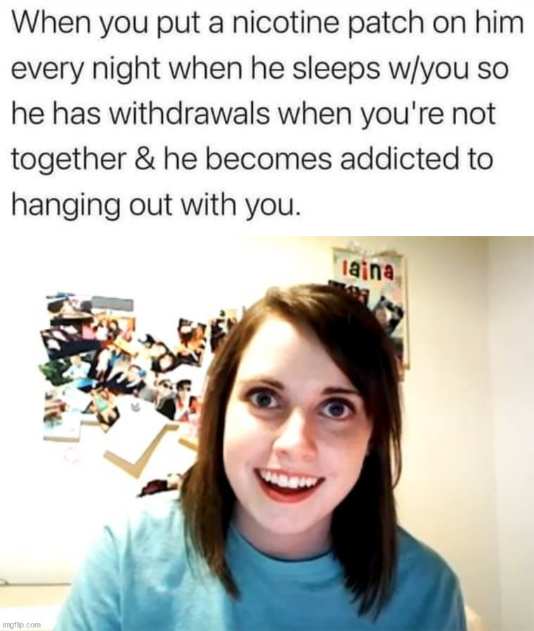 image tagged in memes,overly attached girlfriend | made w/ Imgflip meme maker