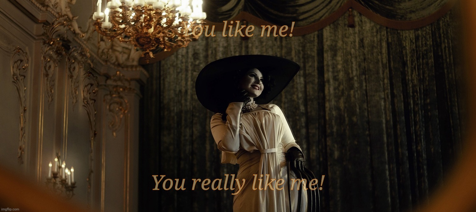 Lady Dimitrescu | You like me! You really like me! | made w/ Imgflip meme maker