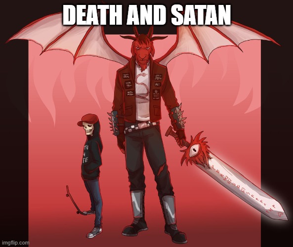 badass | DEATH AND SATAN | made w/ Imgflip meme maker