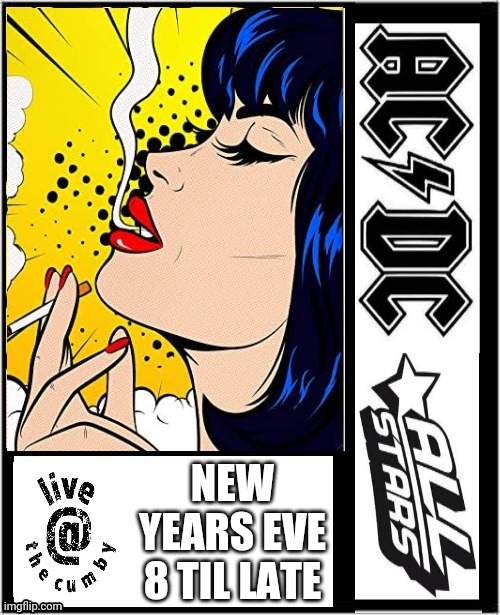 The acdc all stars |  NEW YEARS EVE
8 TIL LATE | image tagged in acdc,adelaide,all stars,band | made w/ Imgflip meme maker