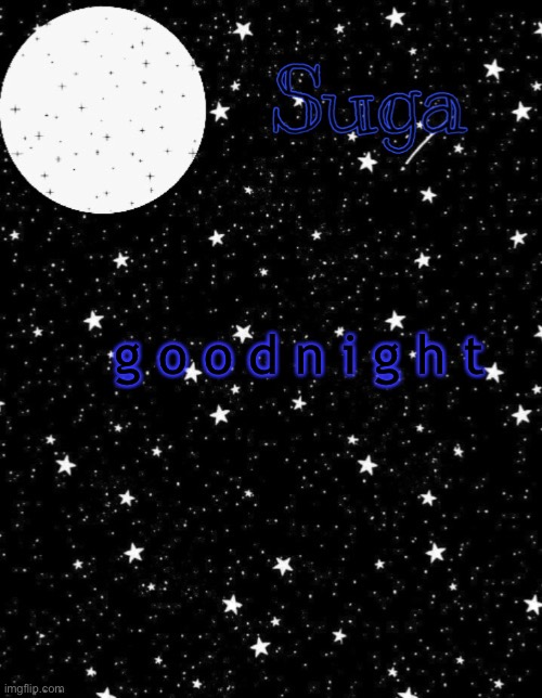 t i r e d - | g o o d n i g h t | image tagged in s t a r s | made w/ Imgflip meme maker