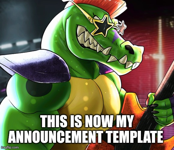THIS IS NOW MY ANNOUNCEMENT TEMPLATE | image tagged in monty gator announcement template | made w/ Imgflip meme maker