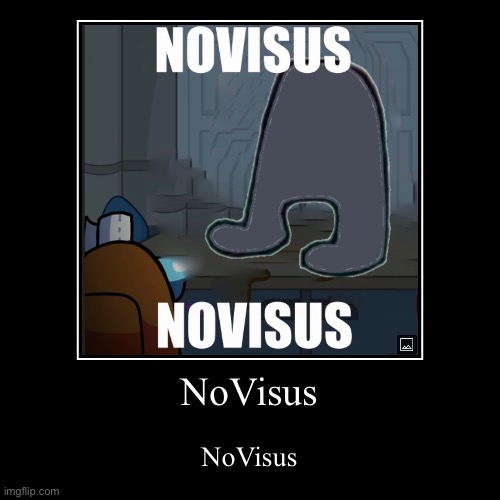 Novisus Novisus we will make you one of us | image tagged in funny,demotivationals | made w/ Imgflip demotivational maker