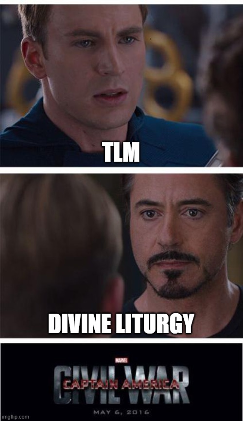 West versus East | TLM; DIVINE LITURGY | image tagged in memes,marvel civil war 1 | made w/ Imgflip meme maker