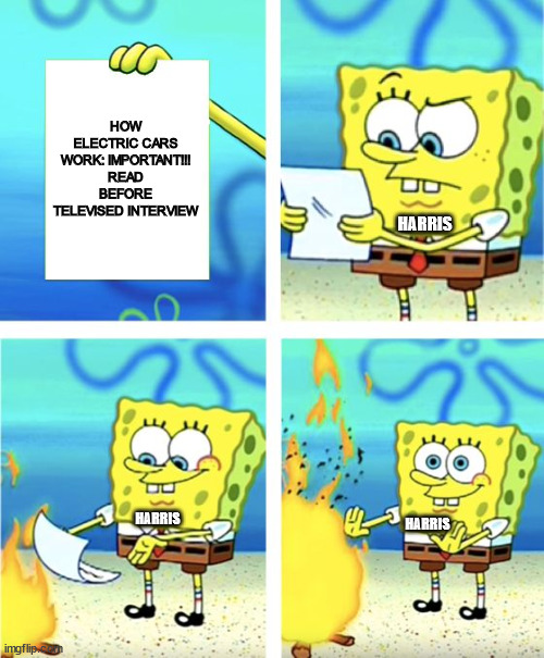 Spongebob Burning Paper | HOW ELECTRIC CARS WORK: IMPORTANT!!! READ BEFORE TELEVISED INTERVIEW HARRIS HARRIS HARRIS | image tagged in spongebob burning paper | made w/ Imgflip meme maker