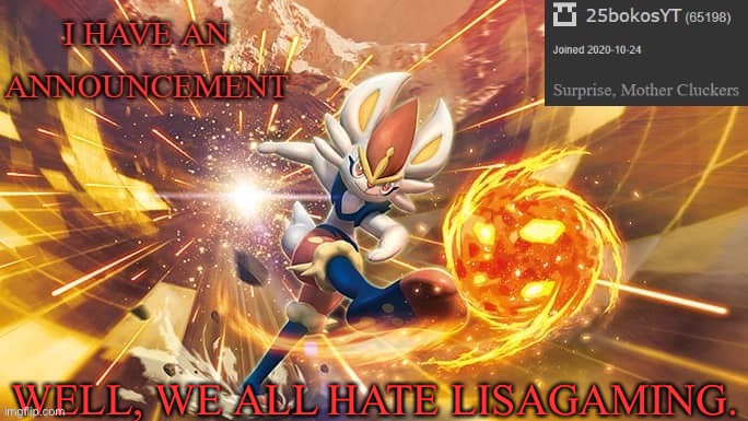 Have an announcement 2 | WELL, WE ALL HATE LISAGAMING. | image tagged in have an announcement 2 | made w/ Imgflip meme maker