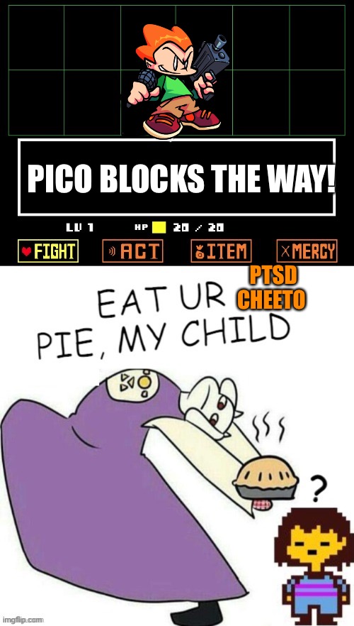 *Pico’s School flashbacks* | PICO BLOCKS THE WAY! PTSD CHEETO | image tagged in toriel makes pies,pico,fnf,undertale | made w/ Imgflip meme maker