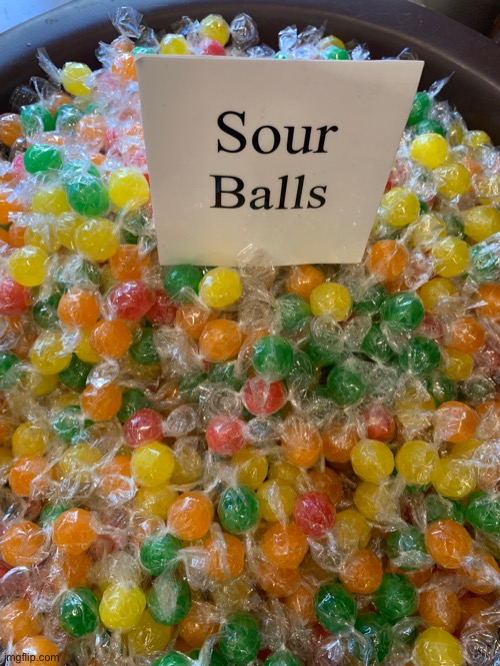 Sour balls | made w/ Imgflip meme maker