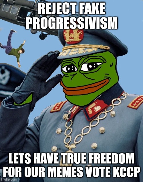 brought to you by the KCCP | REJECT FAKE PROGRESSIVISM; LETS HAVE TRUE FREEDOM FOR OUR MEMES VOTE KCCP | image tagged in kccp | made w/ Imgflip meme maker