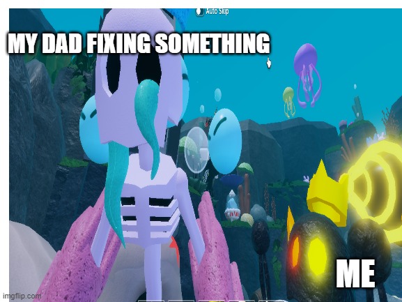 DAD | MY DAD FIXING SOMETHING; ME | image tagged in roblox | made w/ Imgflip meme maker