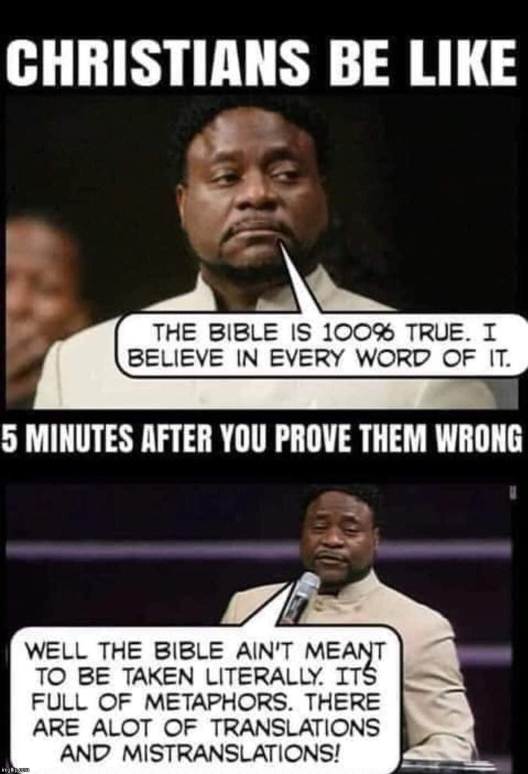 Biblical literalists be like | image tagged in biblical literalists be like | made w/ Imgflip meme maker