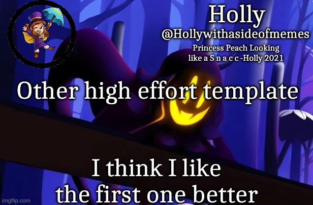 Holly Snatcher Template | Other high effort template; I think I like the first one better | image tagged in holly snatcher template | made w/ Imgflip meme maker