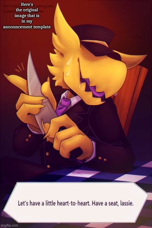 Here's the original image that is in my announcement template | made w/ Imgflip meme maker