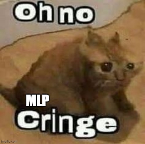 oH nO cRInGe | MLP | image tagged in oh no cringe | made w/ Imgflip meme maker