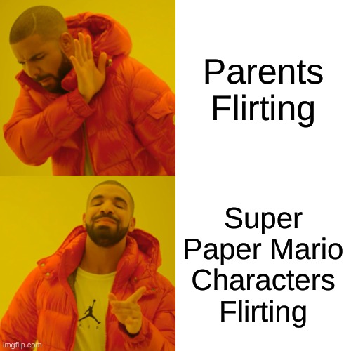 SPM fans be like | Parents Flirting; Super Paper Mario Characters Flirting | image tagged in spm,dimentio,mrl,flirting | made w/ Imgflip meme maker