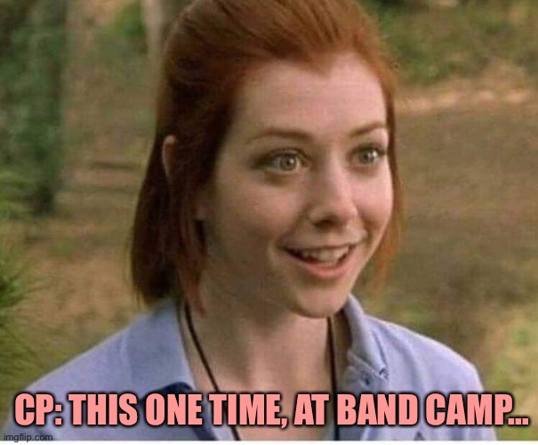 CP: THIS ONE TIME, AT BAND CAMP… | made w/ Imgflip meme maker