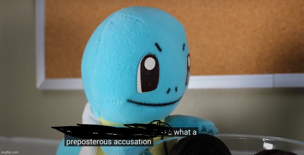 Horni~ | image tagged in what a proposterous accusation | made w/ Imgflip meme maker