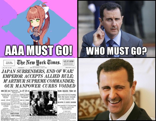 Based On The Famous Assad Must Go Memes Imgflip