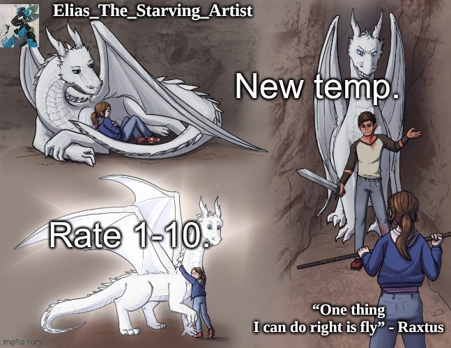 Raxtus temp | New temp. Rate 1-10. | image tagged in raxtus temp | made w/ Imgflip meme maker