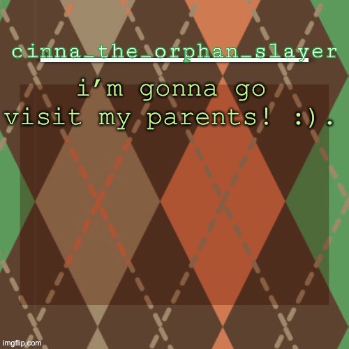 thank you :b:uga | i’m gonna go visit my parents! :). | image tagged in thank you b uga | made w/ Imgflip meme maker