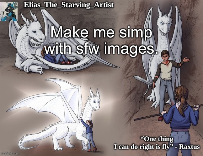 Raxtus temp | Make me simp with sfw images. | image tagged in raxtus temp | made w/ Imgflip meme maker