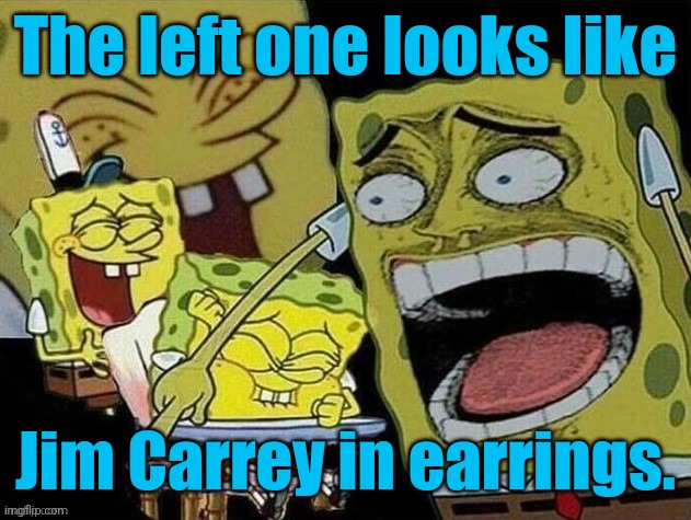 ScumBag ShitzPants ! | The left one looks like Jim Carrey in earrings. | image tagged in scumbag shitzpants | made w/ Imgflip meme maker
