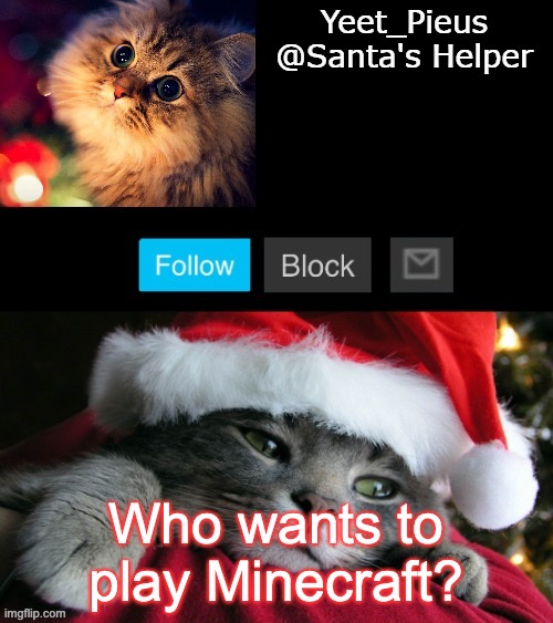 Christmas Announcement(thanks Yachi) | Who wants to play Minecraft? | image tagged in christmas announcement thanks yachi | made w/ Imgflip meme maker
