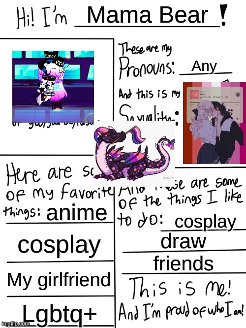 Some things about me! | Mama Bear; Any; anime; cosplay; cosplay; draw; friends; My girlfriend; Lgbtq+ | image tagged in lgbtq stream account profile | made w/ Imgflip meme maker