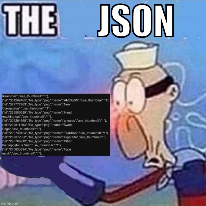 Barnacle boy THE | JSON | image tagged in barnacle boy the | made w/ Imgflip meme maker