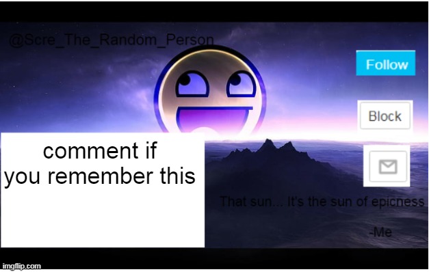 yes | comment if you remember this | image tagged in scre_the_random_person announcement template | made w/ Imgflip meme maker