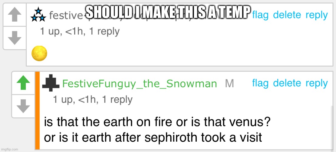 SHOULD I MAKE THIS A TEMP | made w/ Imgflip meme maker