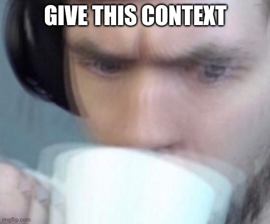 Concerned Sean Intensifies No Space | GIVE THIS CONTEXT | image tagged in concerned sean intensifies no space | made w/ Imgflip meme maker