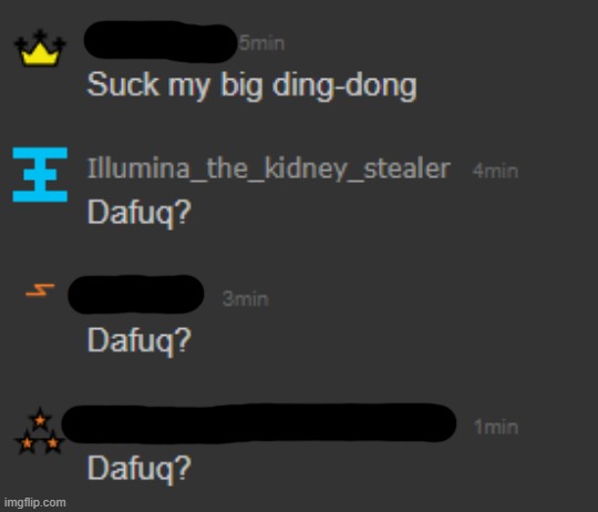 Dafuq? (Kris note-can I be in that group chat) | made w/ Imgflip meme maker