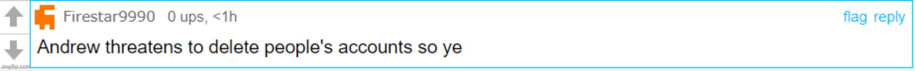More damning proof to back up why I would show up deleted, Andrew does this a lot apparently | made w/ Imgflip meme maker