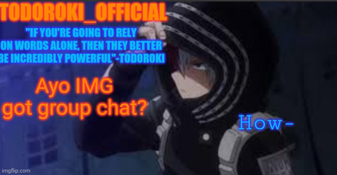 How-; Ayo IMG got group chat? | made w/ Imgflip meme maker