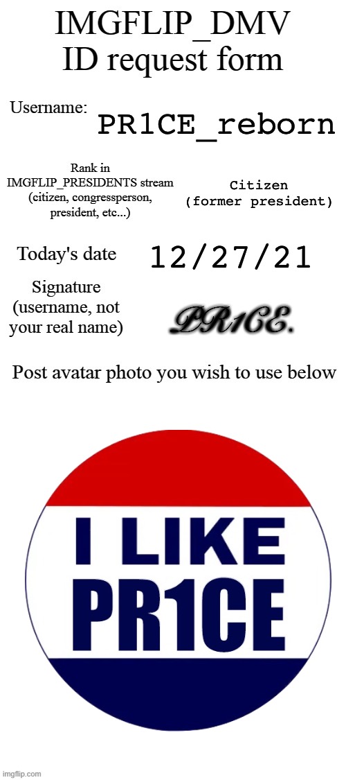 DMV ID Request Form | PR1CE_reborn; Citizen (former president); PR1CE. 12/27/21 | image tagged in dmv id request form | made w/ Imgflip meme maker