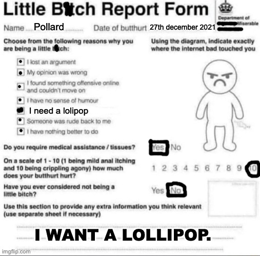 I kinda just want a lolipop | 27th december 2021; Pollard; I need a lolipop; I WANT A LOLLIPOP. | image tagged in memes,unfunny | made w/ Imgflip meme maker