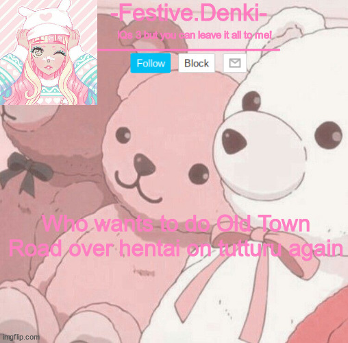 Denki Aesthetic Temp | Who wants to do Old Town Road over hentai on tutturu again | image tagged in denki aesthetic temp | made w/ Imgflip meme maker