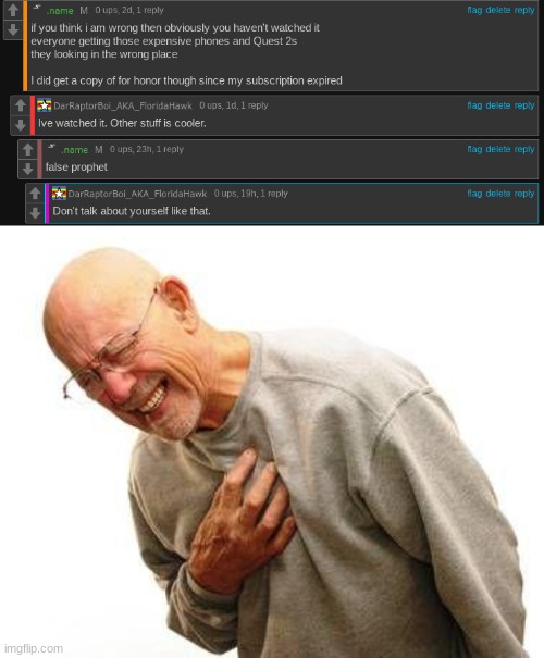 Me without DarRaptorBoi_AKA_FloridaHawk's approval | image tagged in walter white heart attack | made w/ Imgflip meme maker