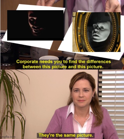Mirror Mirror On the Wall | image tagged in memes,they're the same picture | made w/ Imgflip meme maker