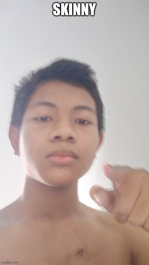 SKINNY | made w/ Imgflip meme maker