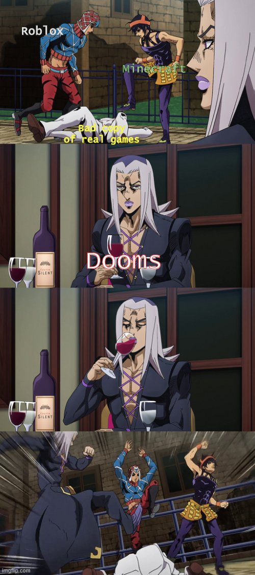 Abbacchio joins in the fun | Roblox; Minecraft; Bad copy of real games; Dooms | image tagged in abbacchio joins in the fun | made w/ Imgflip meme maker