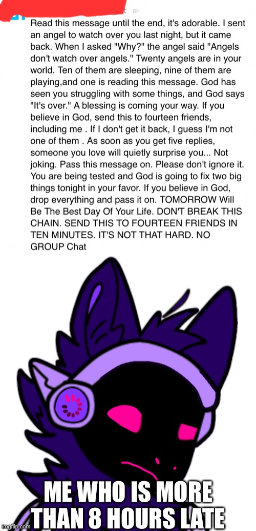 Not to mention I’m on break, but I’m giving one post | ME WHO IS MORE THAN 8 HOURS LATE | made w/ Imgflip meme maker