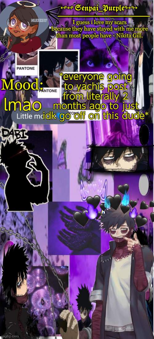 Dabi Temp :D | lmao; *everyone going to yachis post from literally 2 months ago to just idk go off on this dude* | image tagged in yes i made this a temp yet another anime boy temp uwu | made w/ Imgflip meme maker